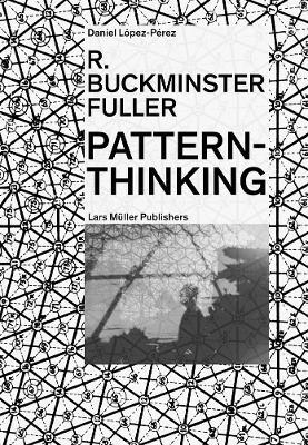 R. Buckminster Fuller - Pattern-Thinking - Daniel López-Pérez - cover