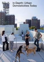 So-Il: In Depth: Urban Domesticities Today
