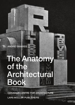 Anatomy of the Architectural Book - Andre Tavares - cover
