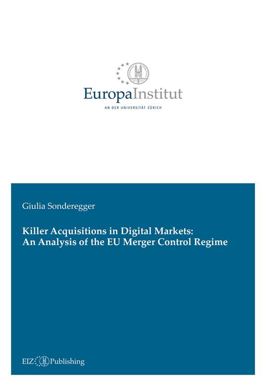 Killer Acquisitions in Digital Markets: An Analysis of the EU Merger Control Regime