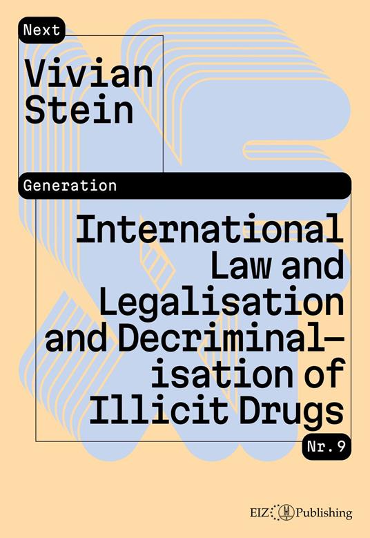 International Law and Legalisation and Decriminalisation of Illicit Drugs