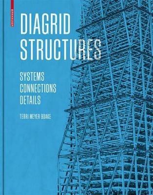 Diagrid Structures: Systems, Connections, Details - Terri Meyer Boake - cover
