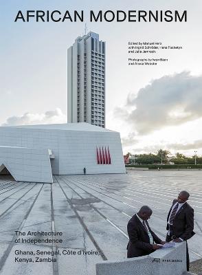 African Modernism: The Architecture of Independence. Ghana, Senegal, Côte d'Ivoire, Kenya, Zambia - cover
