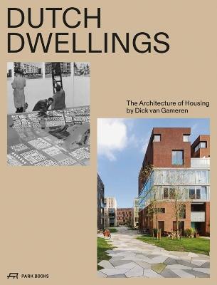 Dutch Dwellings: The Architecture of Housing - Dick Gameren - cover