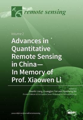 Advances in Quantitative Remote Sensing in China-In Memory of Prof. Xiaowen Li: Volume 2 - cover