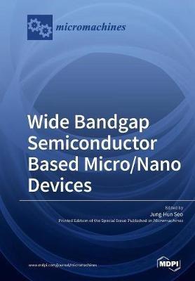 Wide Bandgap Semiconductor Based Micro/Nano Devices - cover