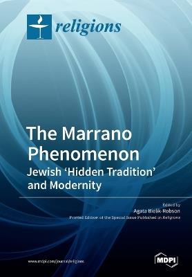 The Marrano Phenomenon: Jewish 'Hidden Tradition' and Modernity - cover