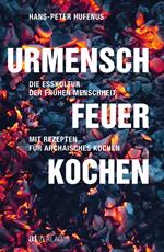 Urmensch, Feuer, Kochen - eBook