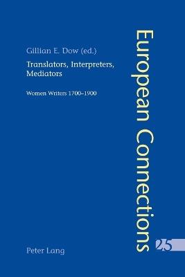 Translators, Interpreters, Mediators: Women Writers, 1700-1900 - cover