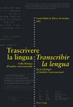 Trascrivere La Lingua- Transcribir La Lengua: Dalla Filologia All'analisi Conversazionale- de la Filolog a Al An lisis Conversacional