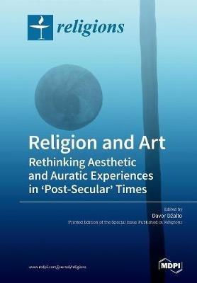 Religion and Art: Rethinking Aesthetic and Auratic Experiences in 'Post-Secular' Times - cover