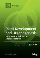 Plant Development and Organogenesis: From Basic Principles to Applied Research - cover