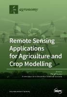 Remote Sensing Applications for Agriculture and Crop Modelling - cover