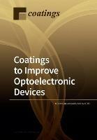 Coatings to Improve Optoelectronic Devices - Selected Articles Published by Mdpi - cover