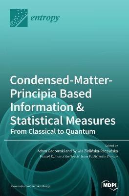 Condensed-Matter-Principia Based Information & Statistical Measures: From Classical to Quantum - cover