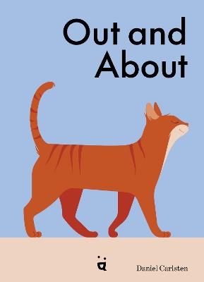 Out and About: What Cats Do When We're Away - Daniel Carlsten - cover