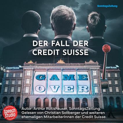 Game over - Der Fall der Credit Suisse