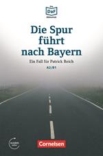 Die DaF-Bibliothek / A2/B1 - Die Spur führt nach Bayern