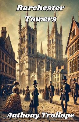 Barchester Towers(Illustrated) - Anthony Trollope - cover