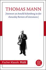 [Antwort an Arnold Schönberg in der »Saturday Review of Literature«]