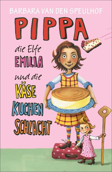 Pippa, die Elfe Emilia und die Käsekuchenschlacht - Barbara van den Speulhof,Regina Kehn - ebook