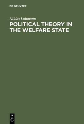 Political Theory in the Welfare State - Niklas Luhmann - cover