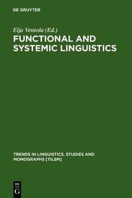 Functional and Systemic Linguistics: Approaches and Uses - cover