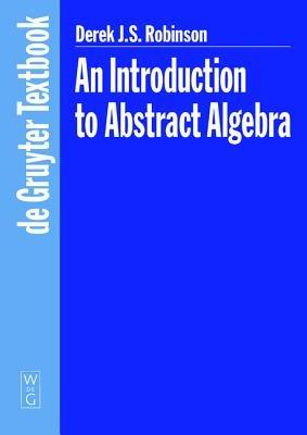 An Introduction to Abstract Algebra - Derek John Scott Robinson - cover