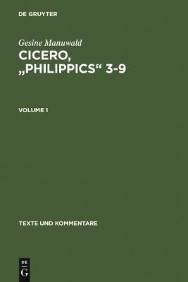 Cicero, "Philippics" 3-9: Edited with Introduction, Translation and Commentary. Volume 1: Introduction, Text and Translation, References and Indexes. Volume 2: Commentary - Gesine Manuwald - cover