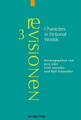 Characters in Fictional Worlds: Understanding Imaginary Beings in Literature, Film, and Other Media - cover
