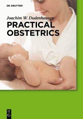 Practical Obstetrics - Joachim W. Dudenhausen - cover