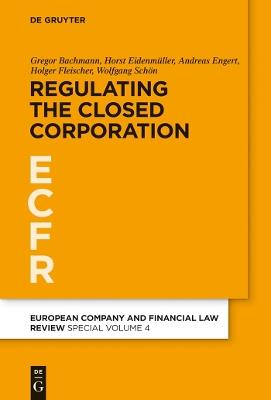 Regulating the Closed Corporation - Gregor Bachmann,Horst Eidenmüller,Andreas Engert - cover