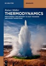 Thermodynamics: From Energy and Entropy to Heat Transfer and Phase Transitions