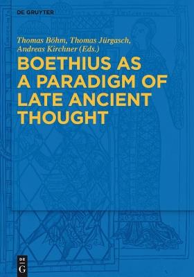 Boethius as a Paradigm of Late Ancient Thought - cover