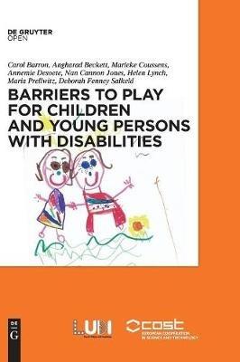 Barriers to Play and Recreation for Children and Young People with Disabilities: Exploring Environmental Factors - Carol Barron,Angharad Beckett,Marieke Coussens - cover