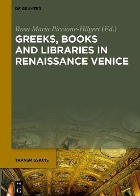 Greeks, Books and Libraries in Renaissance Venice - cover