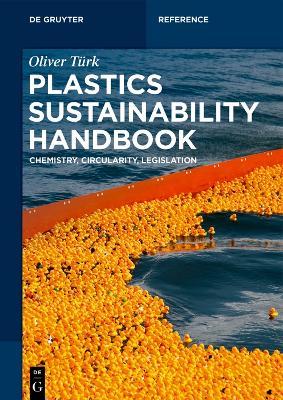 Plastics Sustainability Handbook: Chemistry, Circularity, Legislation - Oliver Türk - cover