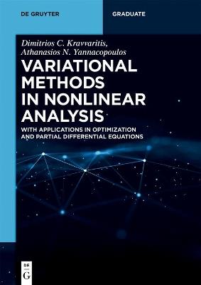 Variational Methods in Nonlinear Analysis: With Applications in Optimization and Partial Differential Equations - Dimitrios C. Kravvaritis,Athanasios N. Yannacopoulos - cover