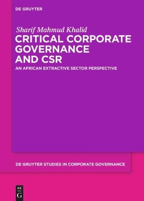 Critical Corporate Governance and CSR: An African Extractive Sector Perspective - Sharif Mahmud Khalid - cover