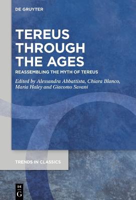 Tereus Through the Ages: Reassembling the Myth of Tereus - cover
