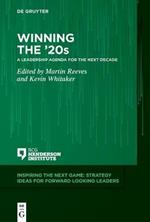 Winning the ’20s: A Leadership Agenda for the Next Decade
