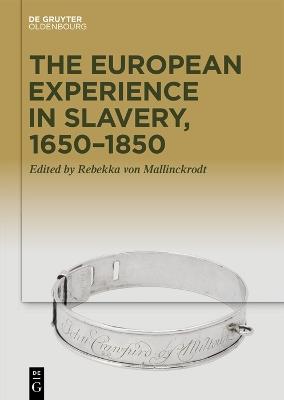 The European Experience in Slavery, 1650–1850 - cover
