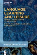 Language Learning and Leisure: Informal Language Learning in the Digital Age