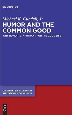 Humor and the Common Good - Michael K Cundall - cover