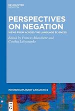Perspectives on Negation: Views from Across the Language Sciences