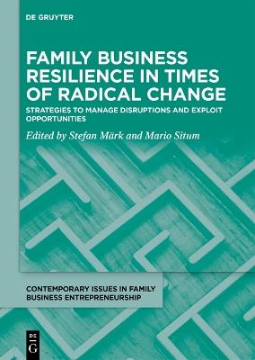 Family Business Resilience in Times of Radical Change: Strategies to Manage Disruptions and Exploit Opportunities - cover