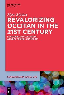 Revalorising Occitan in the 21st Century: Language and Culture in a Rural French Community - Elyse Ritchey - cover