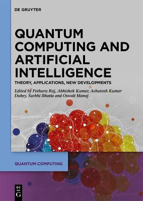 Quantum Computing and Artificial Intelligence: Training Machine and Deep Learning Algorithms on Quantum Computers - cover