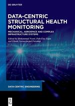 Data-Centric Structural Health Monitoring: Mechanical, Aerospace and Complex Infrastructure Systems
