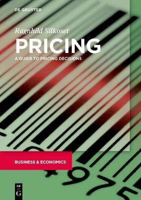 Pricing: A Guide to Pricing Decisions - Ragnhild Silkoset - cover